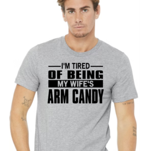 I'm So Tired of Being my Wife's Arm Candy